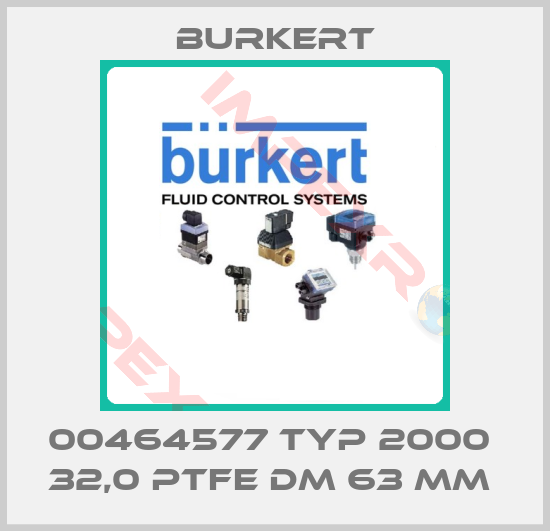 Burkert-00464577 TYP 2000  32,0 PTFE DM 63 MM 