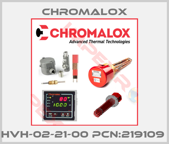 Chromalox-HVH-02-21-00 PCN:219109 