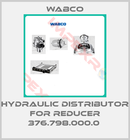 Wabco-HYDRAULIC DISTRIBUTOR FOR REDUCER 376.798.000.0 