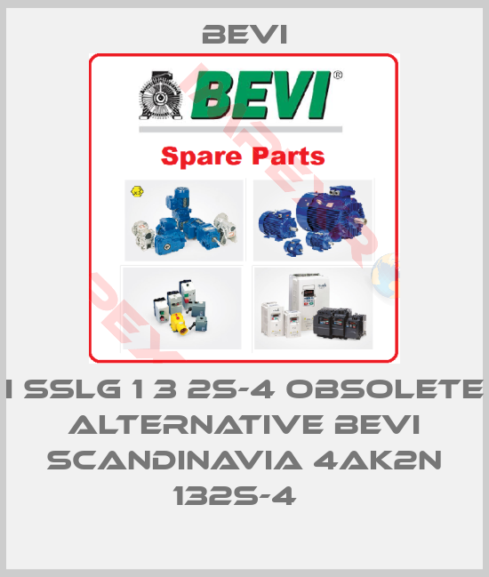 Bevi-I SSLG 1 3 2S-4 obsolete alternative Bevi Scandinavia 4AK2n 132S-4  
