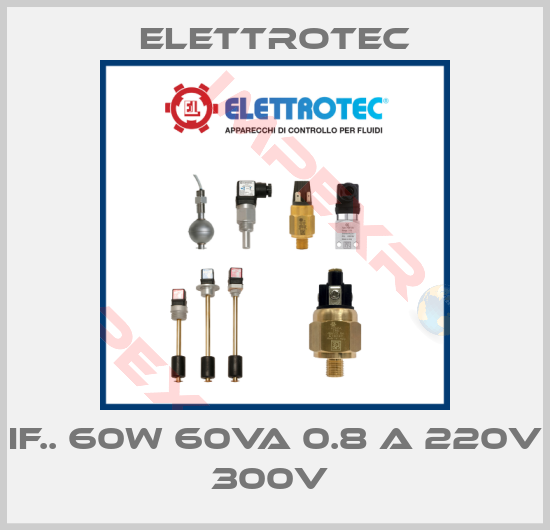 Elettrotec-IF.. 60W 60VA 0.8 A 220V 300V 