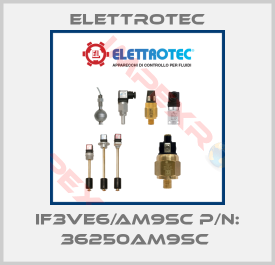 Elettrotec-IF3VE6/AM9SC P/N: 36250AM9SC 