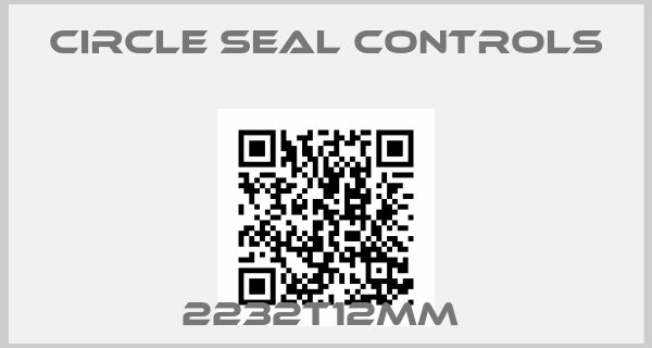Circle Seal Controls-2232T12MM 
