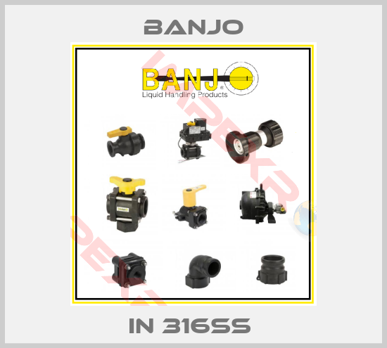 Banjo-IN 316SS 