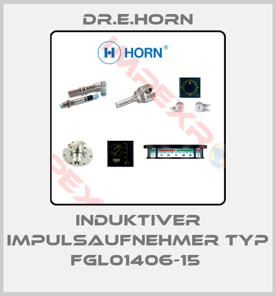 Dr.E.Horn-INDUKTIVER IMPULSAUFNEHMER TYP FGL01406-15 