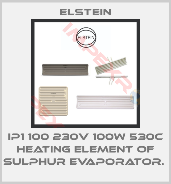 Elstein-IP1 100 230V 100W 530C HEATING ELEMENT OF SULPHUR EVAPORATOR. 