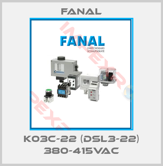 Fanal-K03C-22 (DSL3-22) 380-415VAC