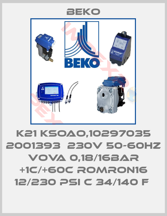 Beko-K21 KSOAO,10297035 2001393  230V 50-60HZ VOVA 0,18/16BAR +1C/+60C ROMRON16 12/230 PSI C 34/140 F 