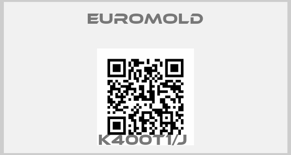 EUROMOLD-K400T1/J 