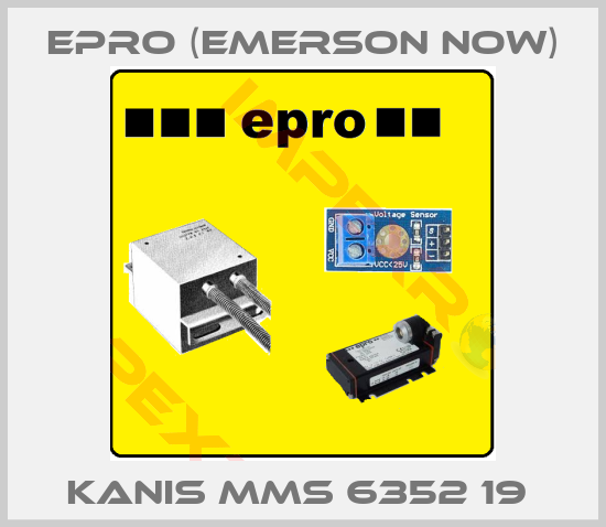 Epro (Emerson now)-KANIS MMS 6352 19 