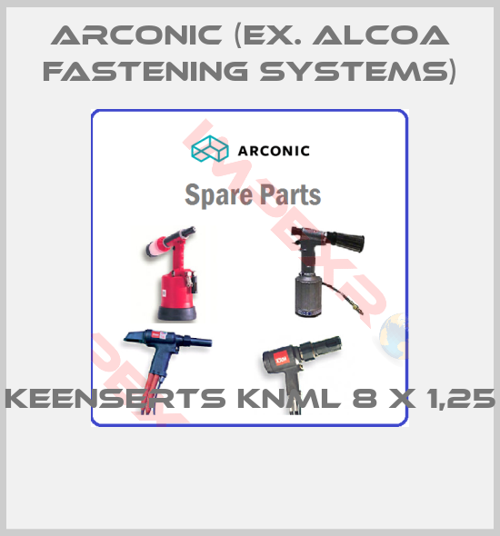 Arconic (ex. Alcoa Fastening Systems)-KEENSERTS KNML 8 X 1,25 