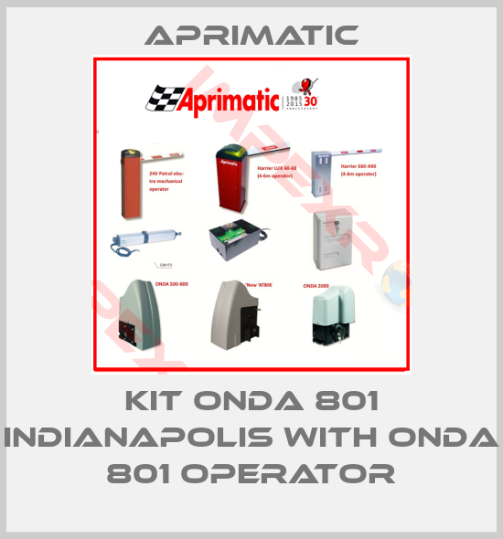 Aprimatic-KIT ONDA 801 INDIANAPOLIS WITH ONDA 801 OPERATOR