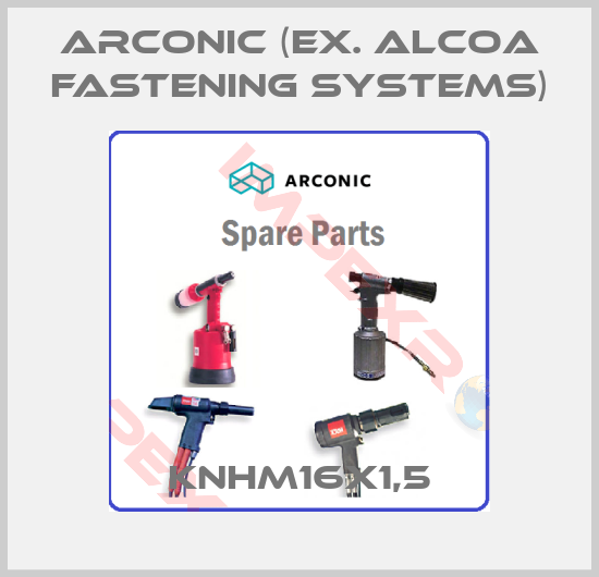 Arconic (ex. Alcoa Fastening Systems)-KNHM16X1,5