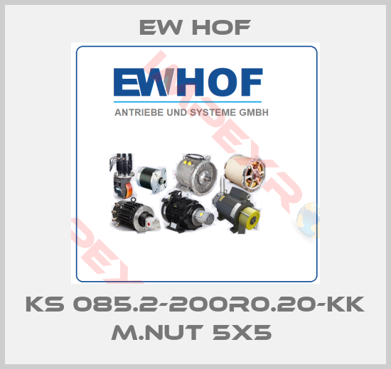Ew Hof-KS 085.2-200R0.20-KK M.NUT 5X5 