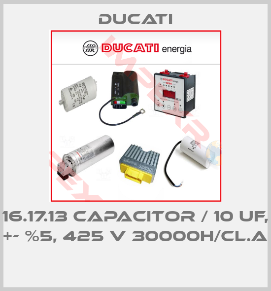 Ducati-16.17.13 CAPACITOR / 10 UF, +- %5, 425 v 30000H/CL.A 