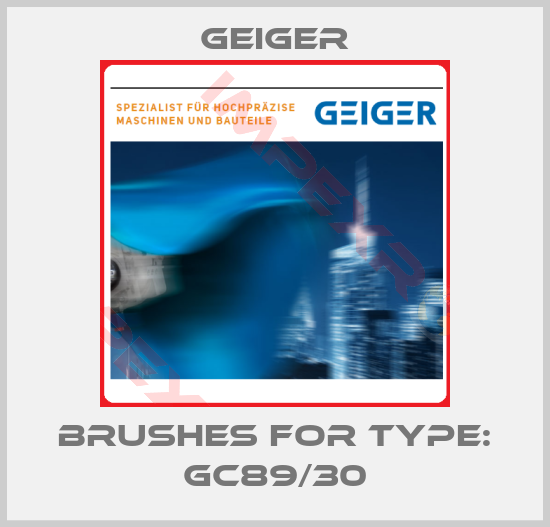 Geiger-brushes for TYPE: GC89/30
