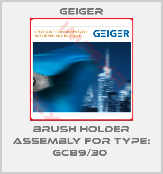 Geiger-BRUSH HOLDER ASSEMBLY for TYPE: GC89/30 