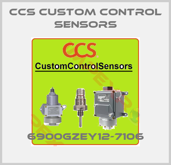 CCS Custom Control Sensors-6900GZEY12-7106