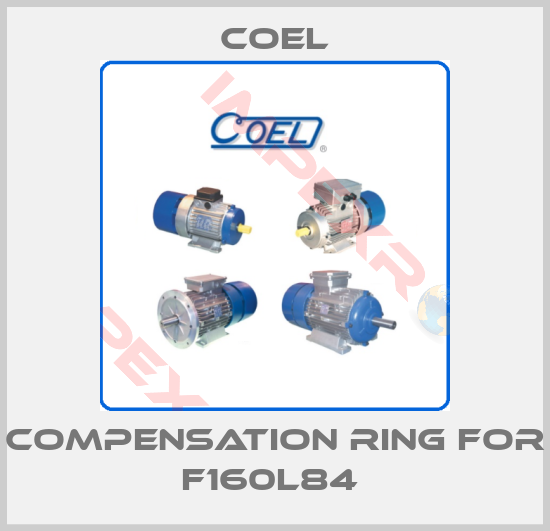 Coel-Compensation ring for F160L84 