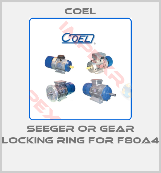 Coel-Seeger or gear locking ring for F80A4 