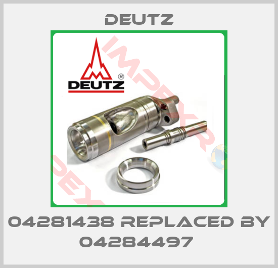 Deutz-04281438 REPLACED BY 04284497 
