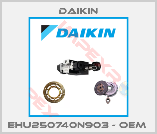 Daikin-EHU250740N903 - OEM 