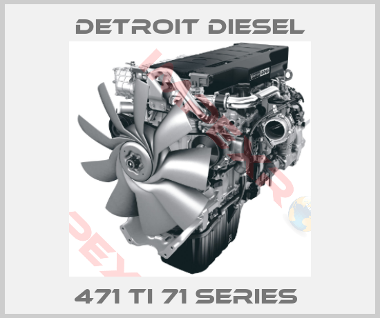 Detroit Diesel-471 TI 71 SERIES 
