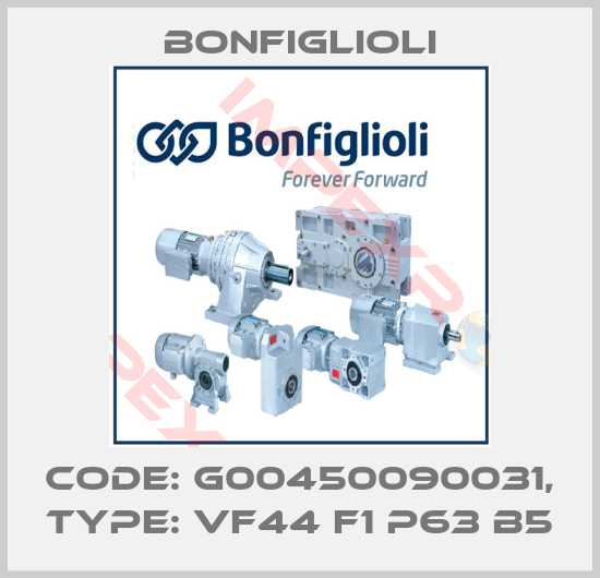 Bonfiglioli-Code: G00450090031, Type: VF44 F1 P63 B5