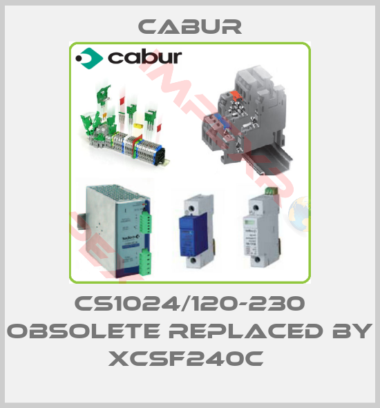 Cabur-CS1024/120-230 obsolete replaced by XCSF240C 