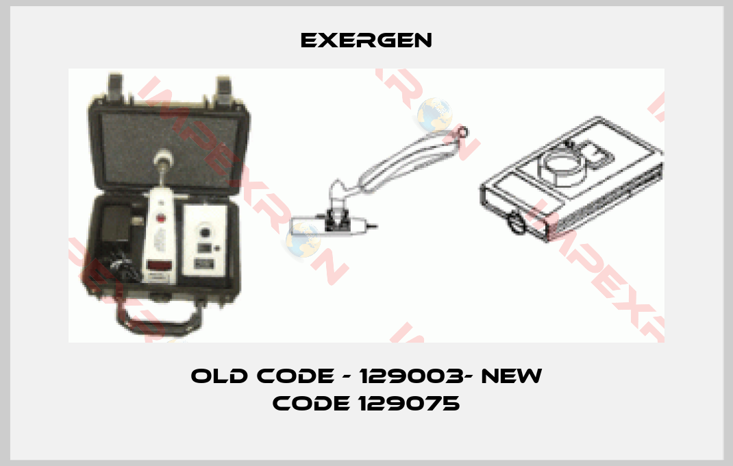 Exergen-old code - 129003- new code 129075