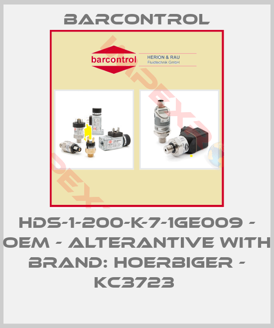 Barcontrol-HDS-1-200-K-7-1GE009 - OEM - alterantive with brand: HOERBIGER - KC3723 