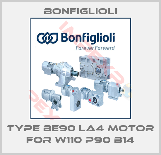 Bonfiglioli-Type BE90 LA4 Motor for W110 P90 B14