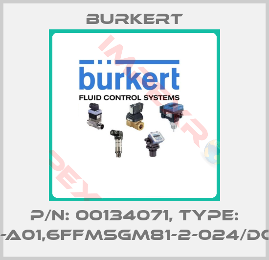 Burkert-P/N: 00134071, Type: 6011-A01,6FFMSGM81-2-024/DC-04