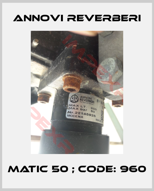 Annovi Reverberi-MATIC 50 ; code: 960
