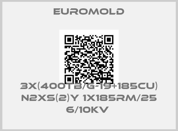 EUROMOLD-3X(400TB/G-19+185CU) N2XS(2)Y 1X185RM/25 6/10KV 