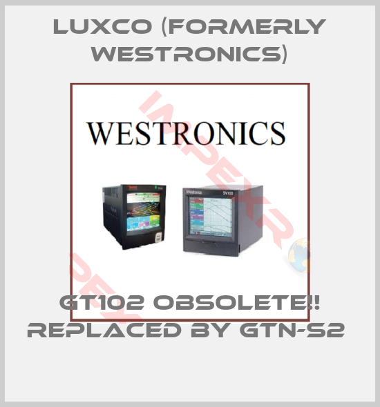 Luxco (formerly Westronics)-GT102 Obsolete!! Replaced by GTN-S2 