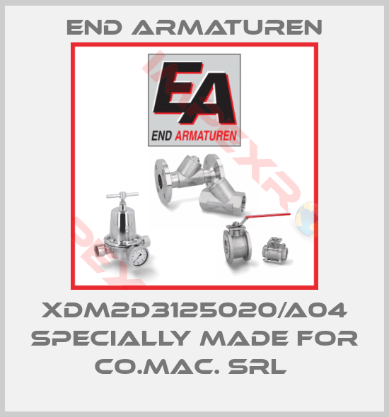 End Armaturen-XDM2D3125020/A04 specially made for CO.MAC. Srl 