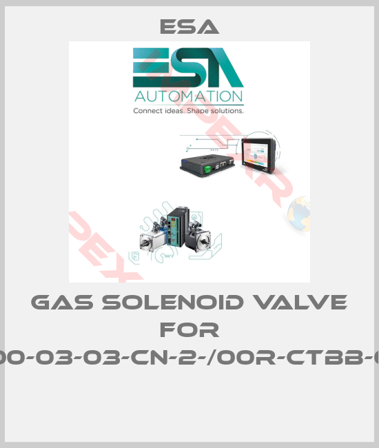 Esa-Gas solenoid valve for ESTROC2-A-00-03-03-CN-2-/00R-CTBB-0//1-04E-//T//// 