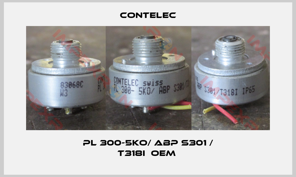 Contelec-PL 300-5KO/ ABP S301 / T318I  OEM 