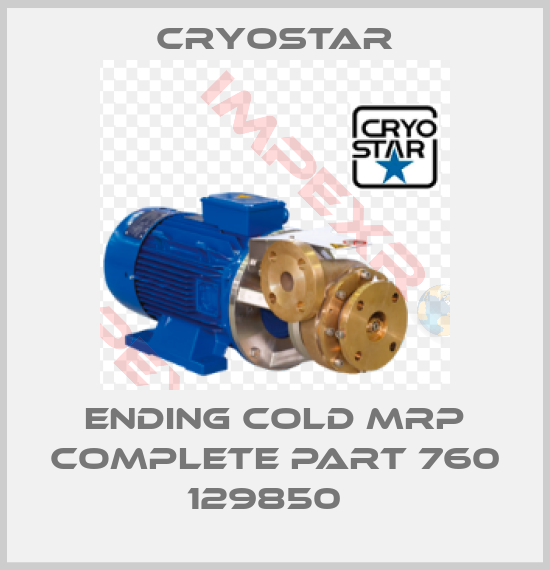 CryoStar-Ending cold MRP complete Part 760 129850  