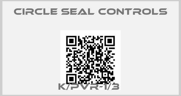 Circle Seal Controls-K/PVR-1/3 