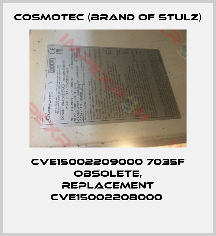 Cosmotec (brand of Stulz)-CVE15002209000 7035F obsolete, replacement CVE15002208000 