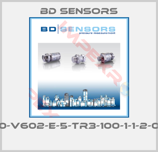 Bd Sensors-590-V602-E-5-TR3-100-1-1-2-000 