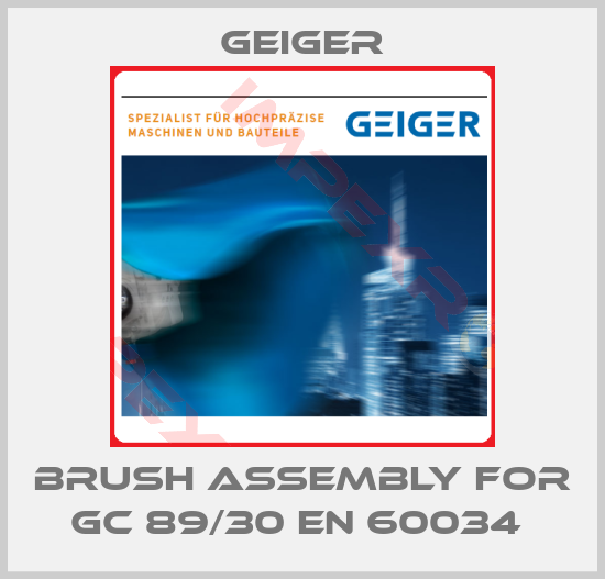 Geiger-Brush assembly for GC 89/30 EN 60034 