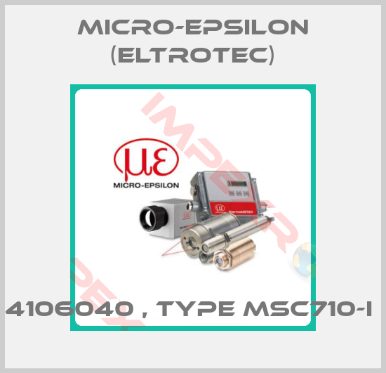 Micro-Epsilon (Eltrotec)-4106040 , type MSC710-I 