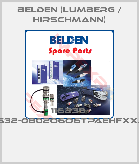 Belden (Lumberg / Hirschmann)-116239  RS32-0802O6O6TPAEHFXX.X. 