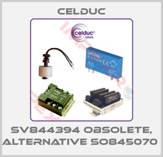 Celduc-SV844394 obsolete, alternative SO845070 