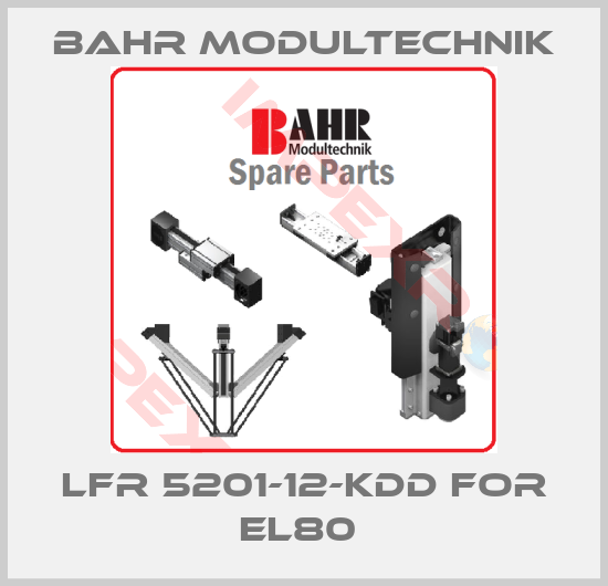 Bahr Modultechnik-LFR 5201-12-KDD FOR EL80 