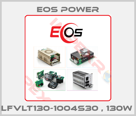 EOS Power-LFVLT130-1004S30 , 130W 
