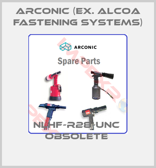 Arconic (ex. Alcoa Fastening Systems)-NLHF-R28-UNC  obsolete 